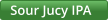 Sour Jucy IPA