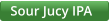 Sour Jucy IPA