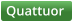 Quattuor