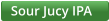 Sour Jucy IPA