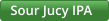 Sour Jucy IPA